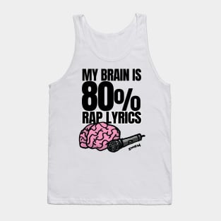 My Brain is 80% rap lyrics Tank Top